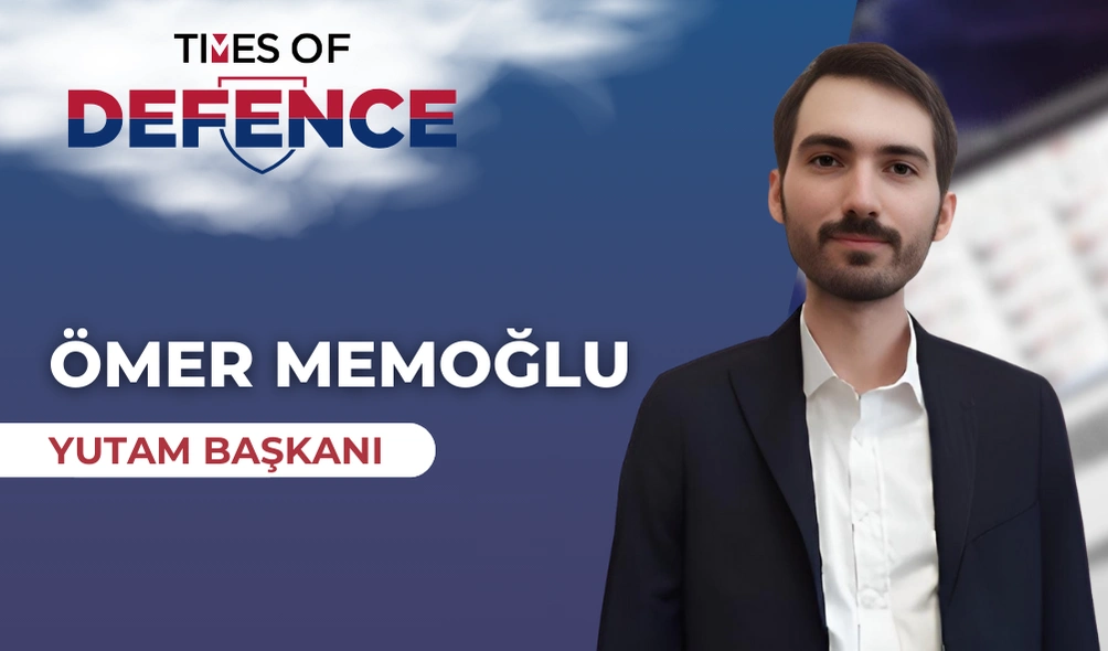 YUTAM Başkanı Ömer Memoğlu Times of Defence’de