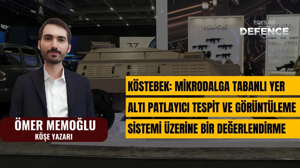 KÖSTEBEK: Mikrodalga Tabanlı Yer Altı Patlayıcı Tespit ve Görüntüleme Sistemi Üzerine Bir Değerlendirme