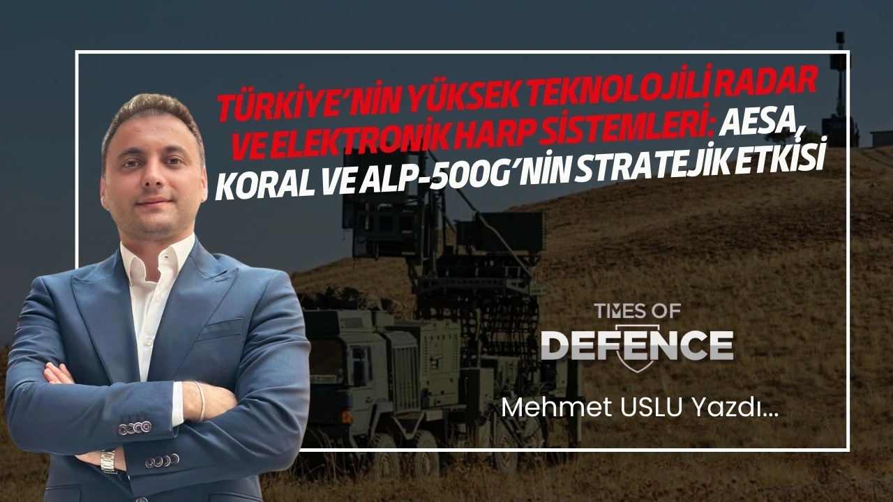 Türkiye’nin Yüksek Teknolojili Radar ve Elektronik Harp Sistemleri: AESA, KORAL ve ALP-500G’nin Stratejik Etkisi