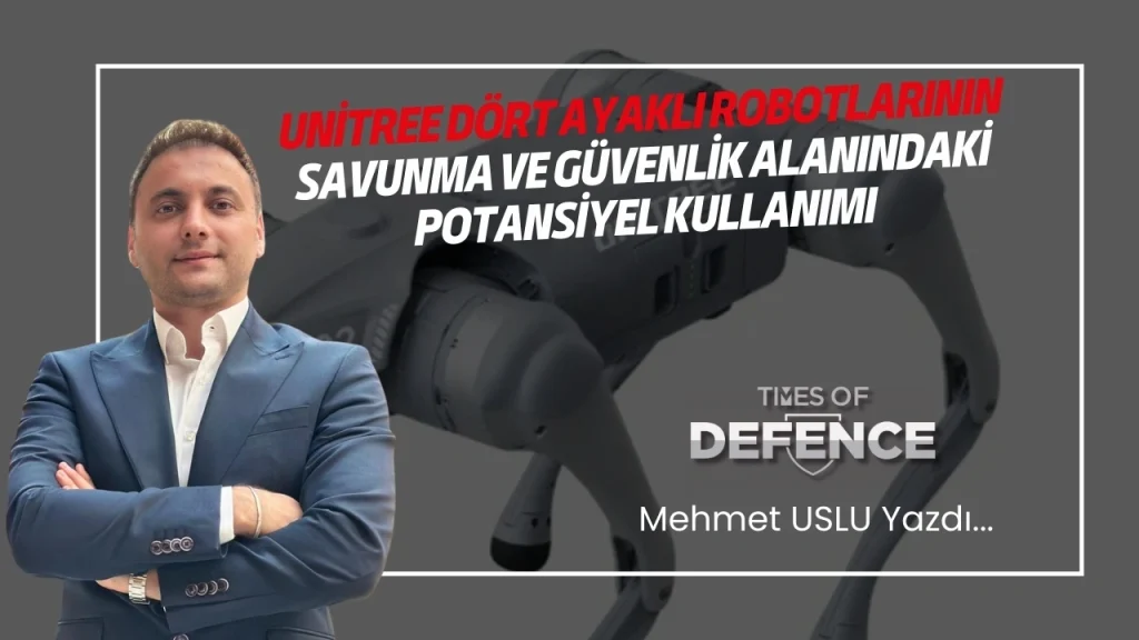 Unitree Dört Ayaklı Robotlarının Savunma ve Güvenlik Alanındaki Potansiyel Kullanımı