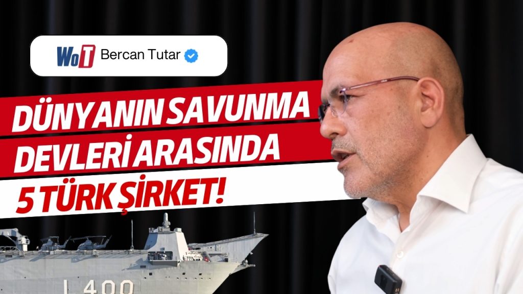 Dünya Türkiye’nin Savunma Sanayiini Konuşuyor | Bercan Tutar