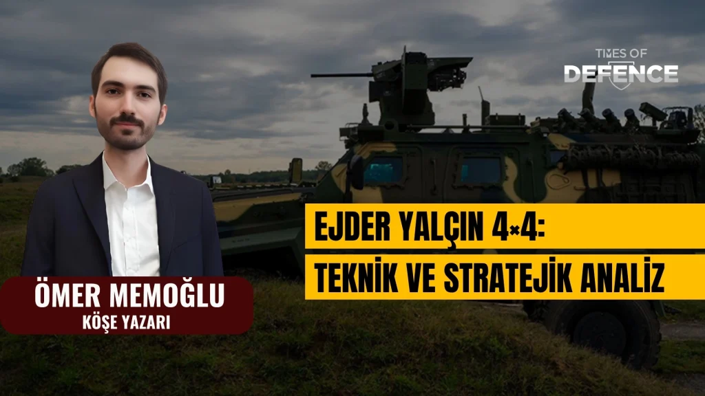EJDER YALÇIN 4×4: Teknik ve Stratejik Analiz