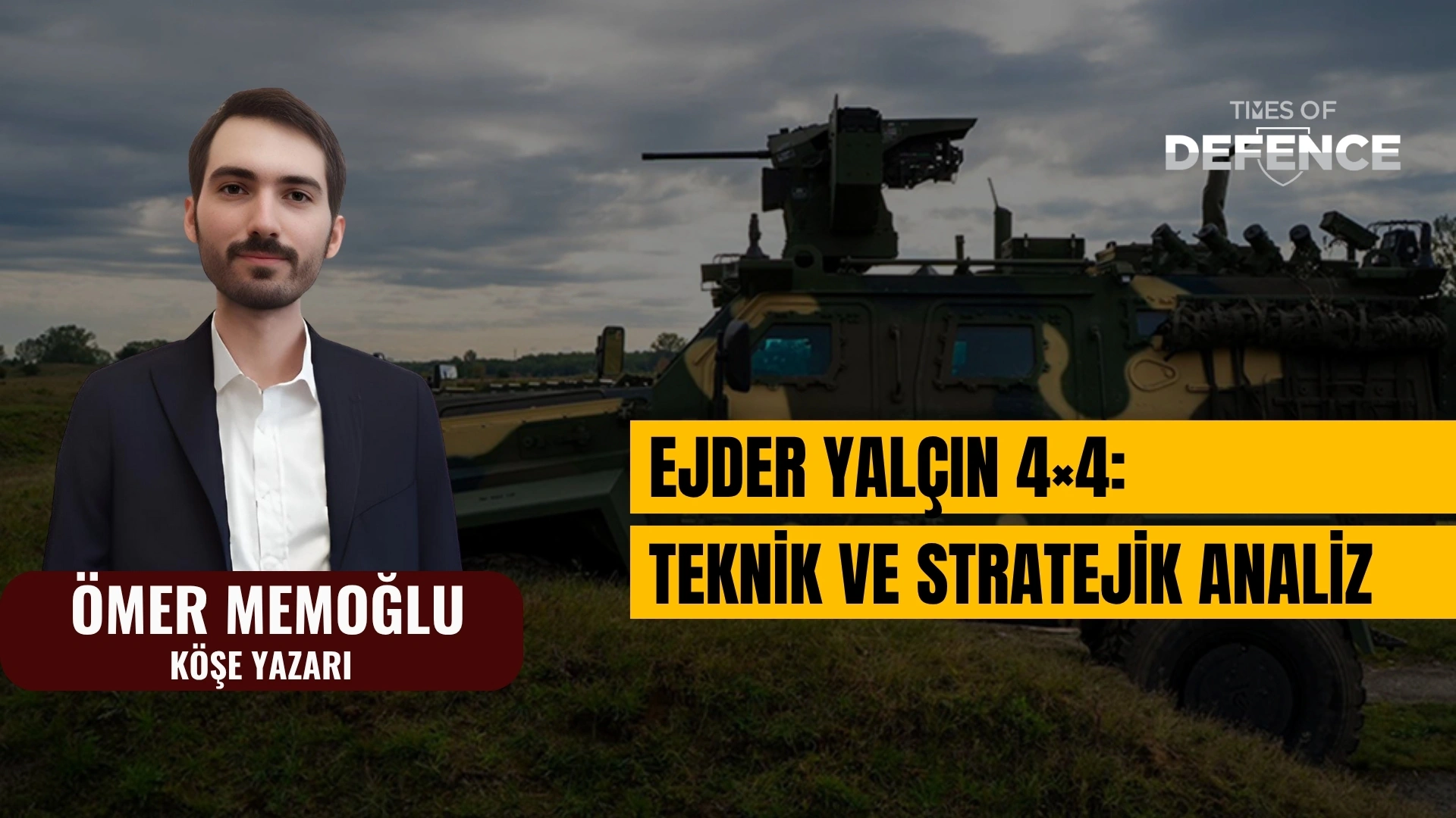 EJDER YALÇIN 4×4: Teknik ve Stratejik Analiz