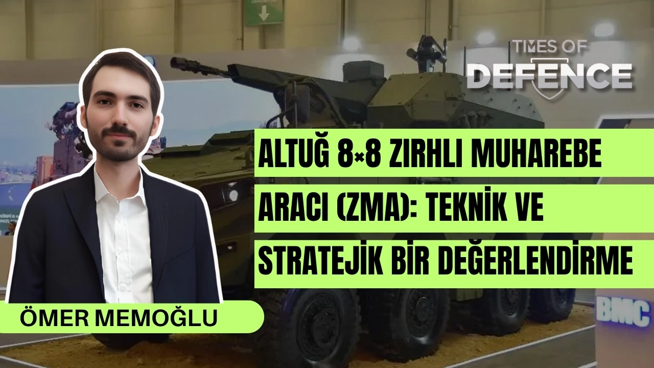 ALTUĞ 8×8 Zırhlı Muharebe Aracı (ZMA): Teknik ve Stratejik Bir Değerlendirme