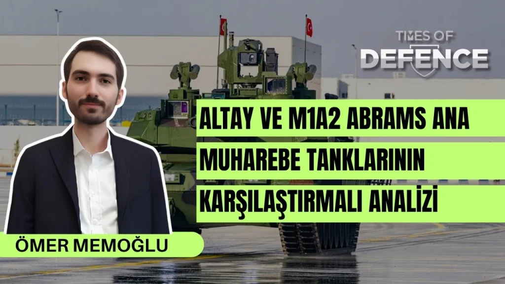 ALTAY ve M1A2 Abrams Ana Muharebe Tanklarının Karşılaştırmalı Analizi