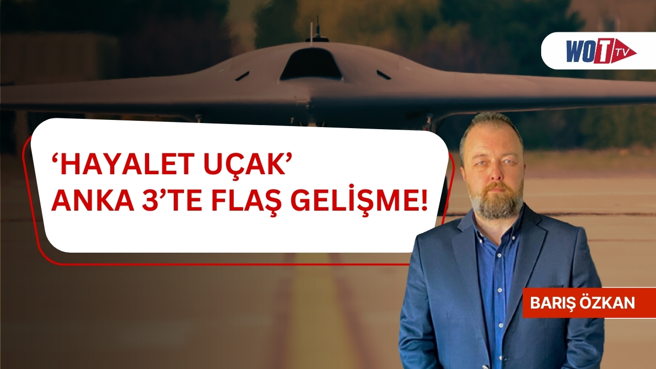 Hayalet uçak ANKA 3’te kritik gelişme!