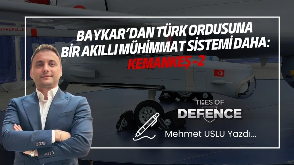 Baykar’dan Türk Ordusuna Bir Akıllı Mühimmat Sistemi Daha: KEMANKEŞ -2