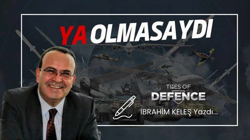 Ya Olmasaydı…