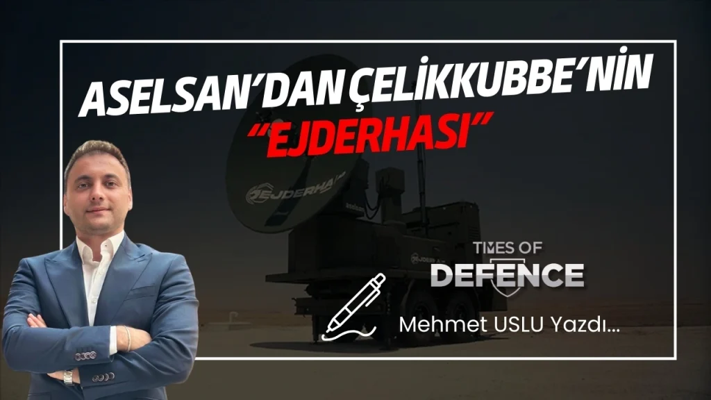 ASELSAN’dan ÇELİKKUBBE’nin “EJDERHASI”