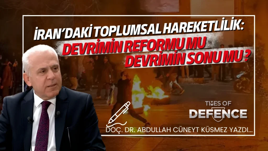 İran’daki Toplumsal Hareketlilik: Devrimin Reformu mu Devrimin Sonu mu?
