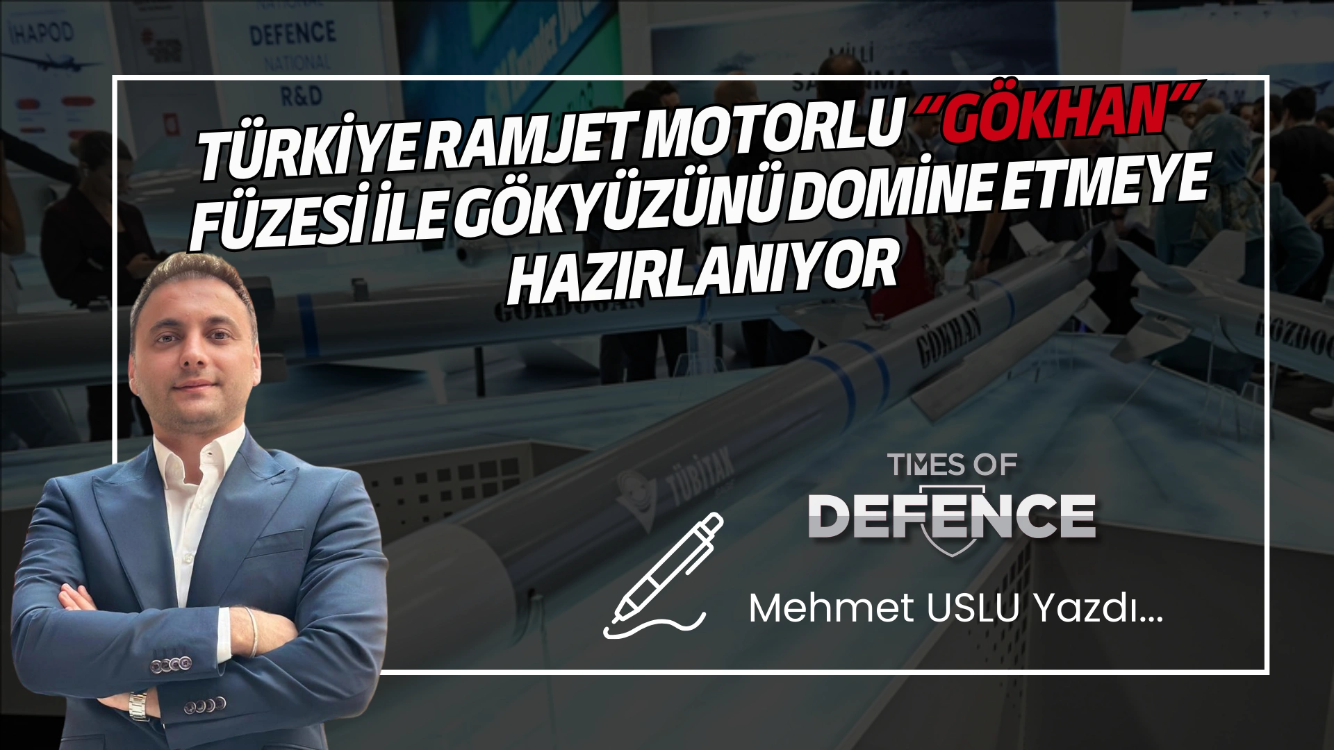 Türkiye Ramjet Motorlu “GÖKHAN” Füzesi ile Gökyüzünü Domine Etmeye Hazırlanıyor