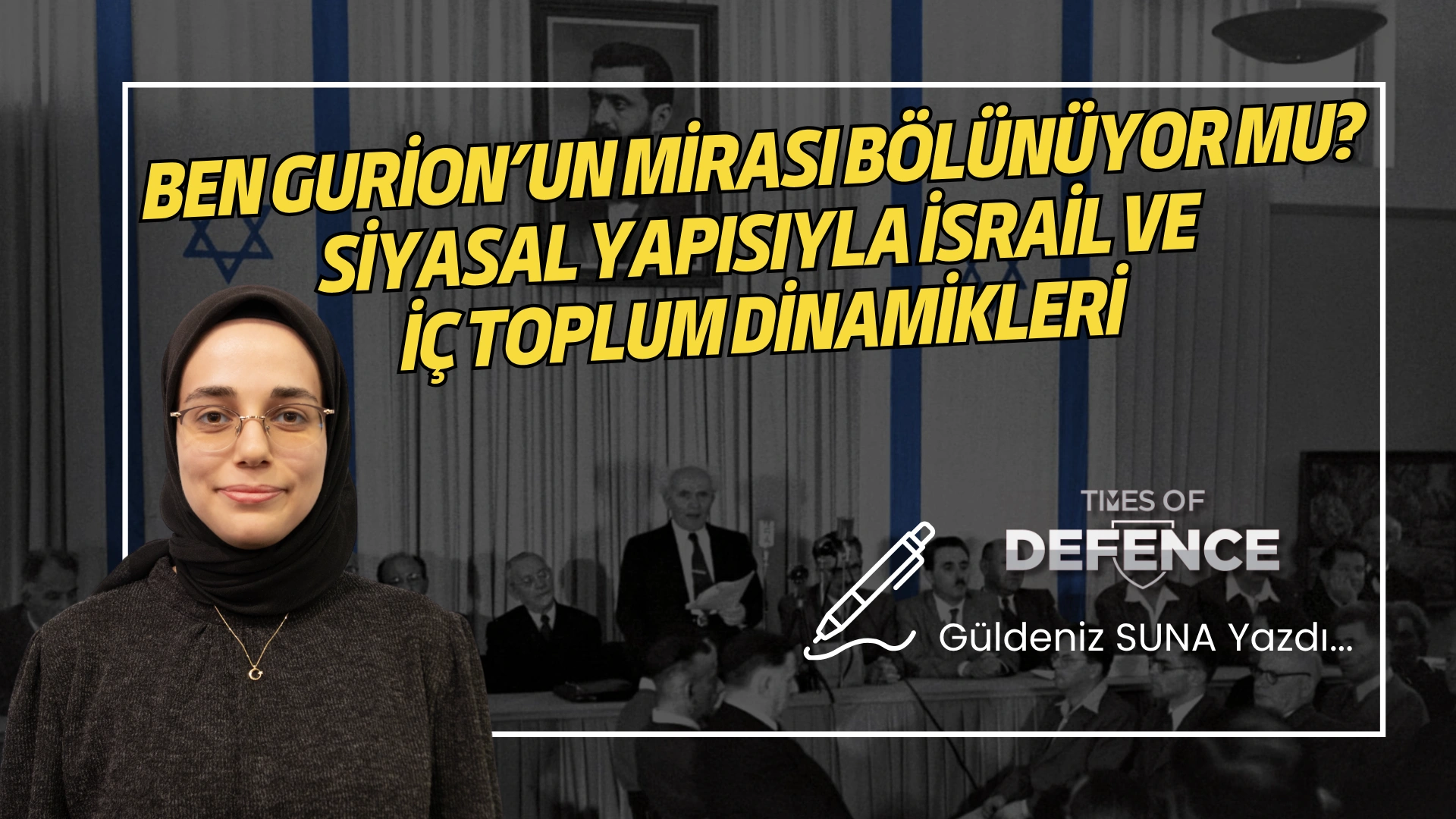 Ben Gurion’un Mirası Bölünüyor mu? Siyasal Yapısıyla İsrail ve İç Toplum Dinamikleri