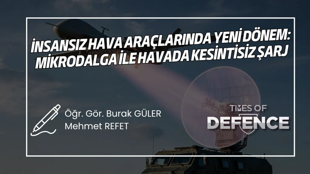 İnsansız Hava Araçlarında Yeni Dönem: Mikrodalga ile Havada Kesintisiz Şarj