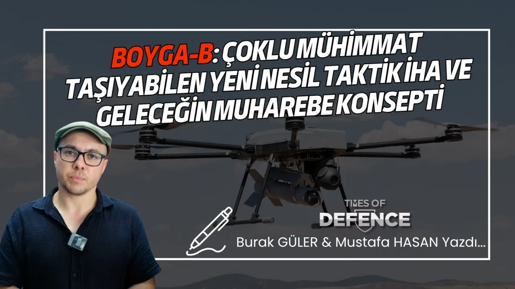 BOYGA-B: Çoklu Mühimmat Taşıyabilen Yeni Nesil Taktik İHA ve Geleceğin Muharebe Konsepti