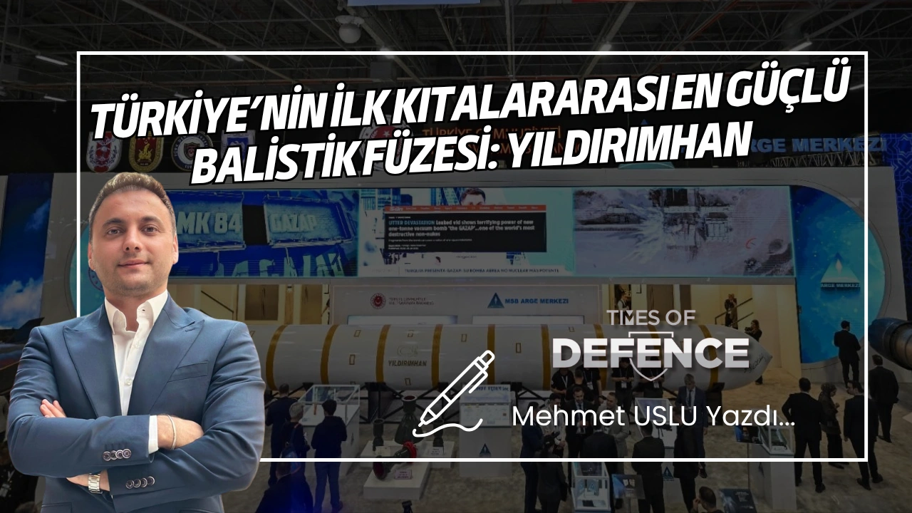 Türkiye’nin İlk Kıtalararası En Güçlü Balistik Füzesi: YILDIRIMHAN