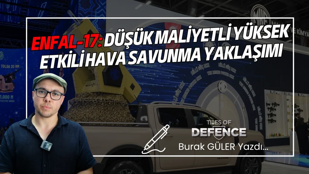 ENFAL-17: Düşük Maliyetli Yüksek Etkili Hava Savunma Yaklaşımı