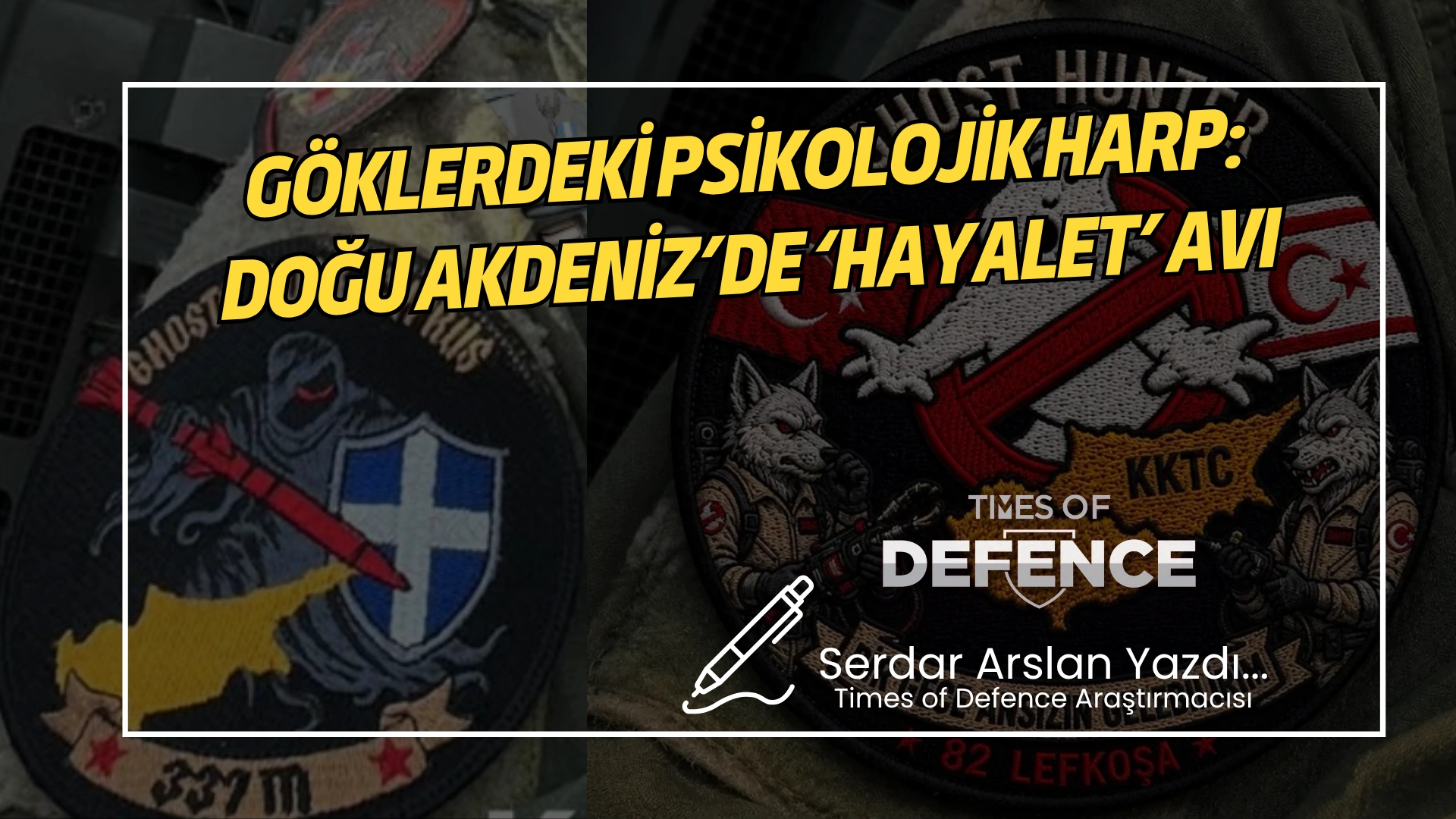 Göklerdeki Psikolojik Harp: Doğu Akdeniz’de ‘Hayalet’ Avı