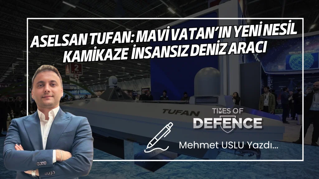 ASELSAN TUFAN: Mavi Vatan’ın Yeni Nesil Kamikaze İnsansız Deniz Aracı