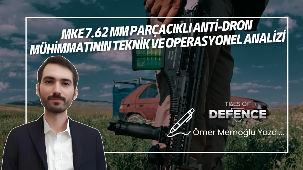 MKE 7.62 mm Parçacıklı Anti-Dron Mühimmatının Teknik ve Operasyonel Analizi