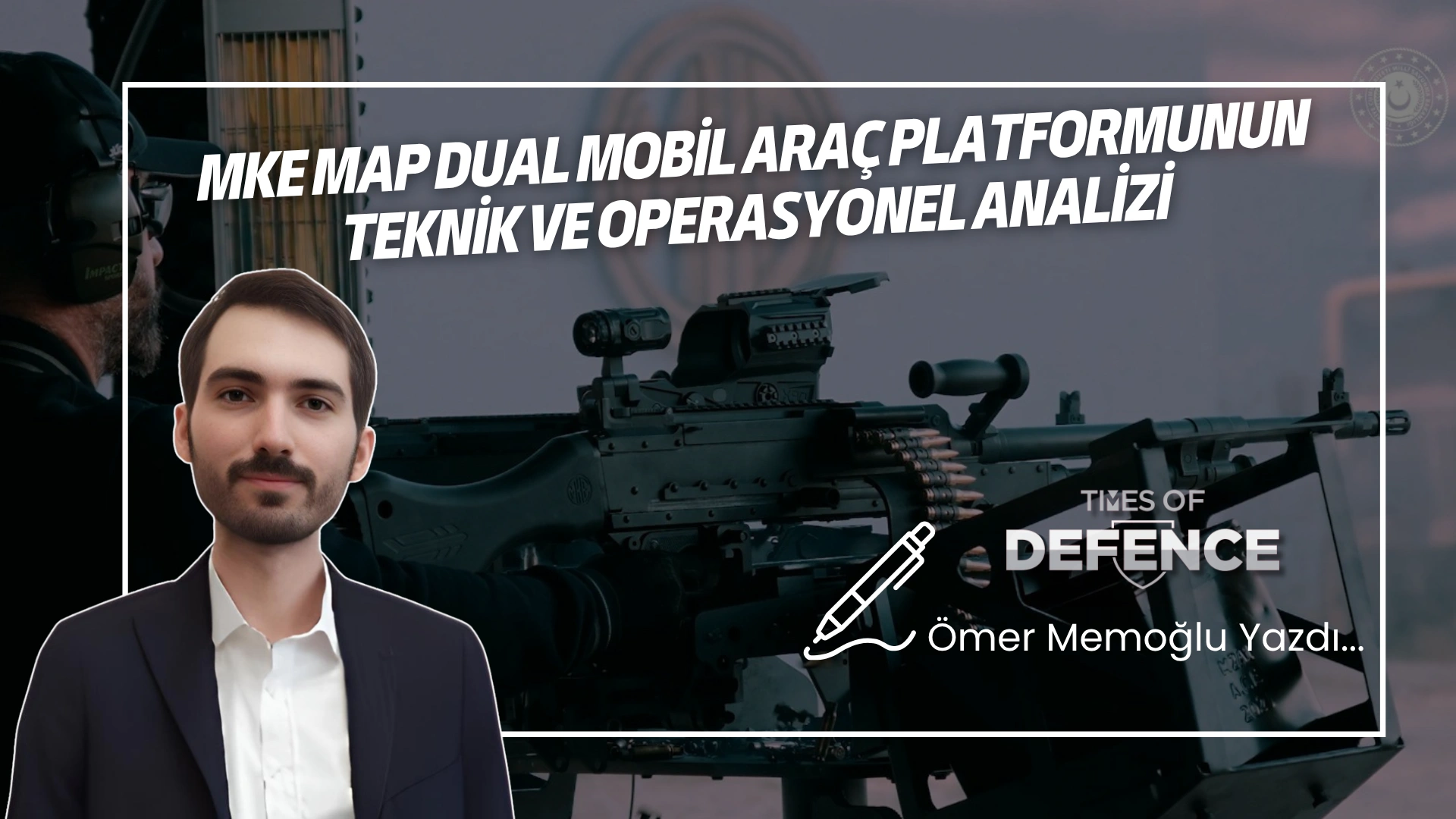 MKE MAP DUAL Mobil Araç Platformunun Teknik ve Operasyonel Analizi