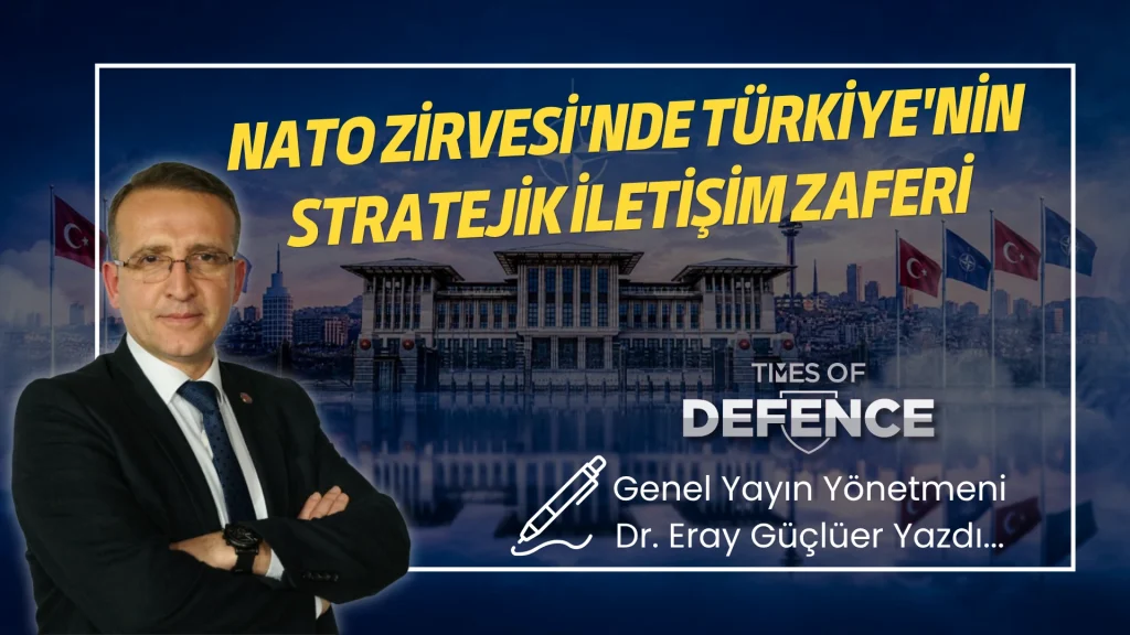 NATO Zirvesi'nde Türkiye'nin Stratejik İletişim Zaferi