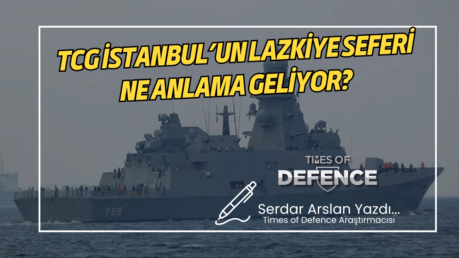 TCG İstanbul’un Lazkiye Seferi Ne Anlama Geliyor?