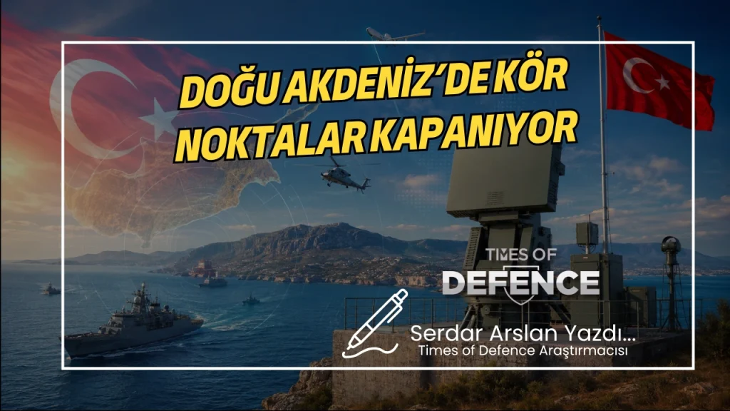 20 Temmuz’da Doğu Akdeniz’de Kör Noktalar Kapanıyor