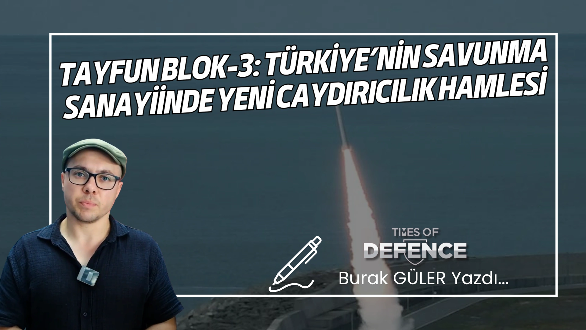 TAYFUN BLOK-3: Türkiye’nin Savunma Sanayiinde Yeni Caydırıcılık Hamlesi