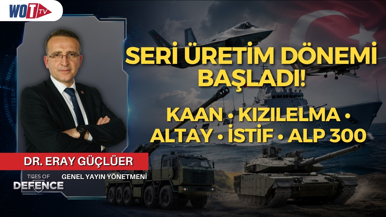 Türk Savunma Sanayiinde Seri Üretim Dönemi Başladı! | Dr. Eray Güçlüer