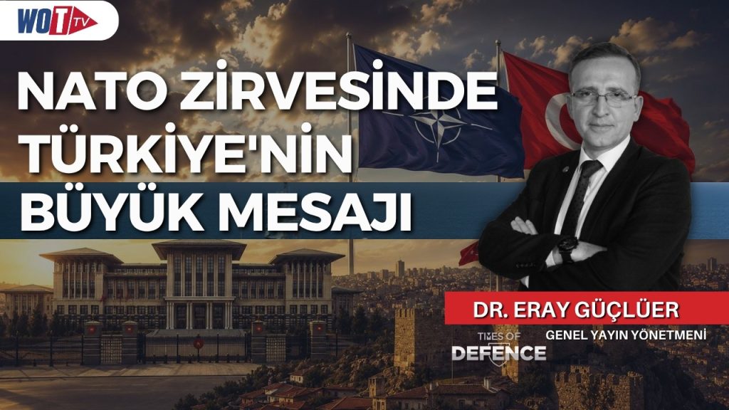 Ankara'daki NATO Zirvesinin Perde Arkası | Türkiye'nin Verdiği Stratejik Mesajlar | Dr. Eray Güçlüer